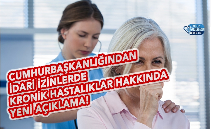 Idari izinli olan kronik hastalıklar belli oldu