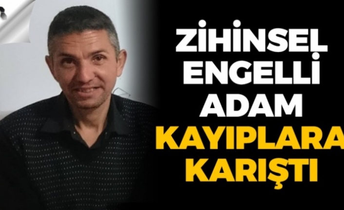 Zihinsel engelli Ömer Özcan kayboldu