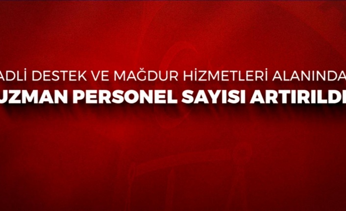 Adli Süreçteki Psiko-Sosyal Destek Hizmetleri Güçlendirildi