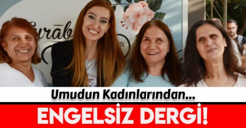 Umudun kadınları, kadınlara umut olmak için dergi çıkardı