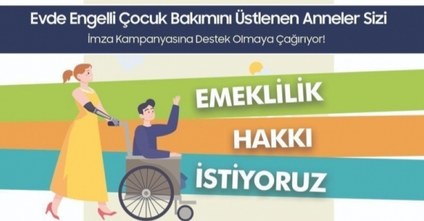 Engelli anneleri emeklilik hakkı istiyor