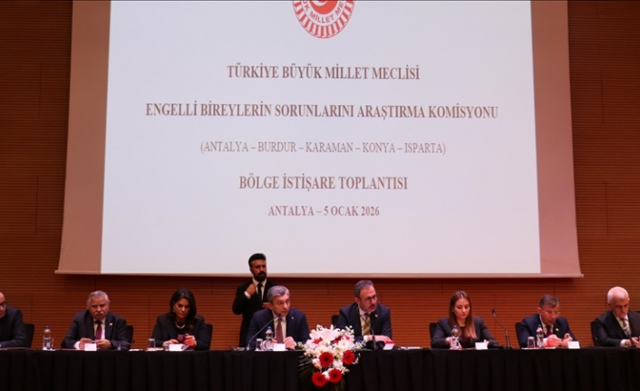 TBMM Engelli Bireylerin Sorunlarını Araştırma Komisyonu Bölge İstişare Toplantısı Antalya'da yapıldı